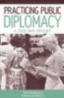 Practicing Public Diplomacy : A Cold War Odyssey - eBook