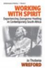 Working with Spirit : Experiencing Izangoma Healing in Contemporary South Africa - eBook