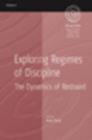 Exploring Regimes of Discipline : The Dynamics of Restraint - eBook