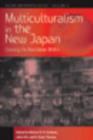Multiculturalism in the New Japan : Crossing the Boundaries Within - eBook