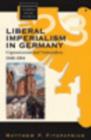 Liberal Imperialism in Germany : Expansionism and Nationalism, 1848-1884 - eBook