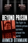 Beyond Prison : The Fight to Reform Prison Systems around the World - eBook