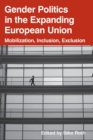 Gender Politics in the Expanding European Union : Mobilization, Inclusion, Exclusion - eBook