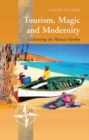 Tourism, Magic and Modernity : Cultivating the Human Garden - eBook