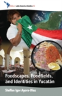Foodscapes, Foodfields, and Identities in the YucatAn - eBook
