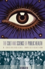 The Cult and Science of Public Health : A Sociological Investigation - eBook