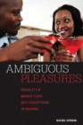 Ambiguous Pleasures : Sexuality and Middle Class Self-Perceptions in Nairobi - eBook