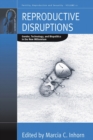 Reproductive Disruptions : Gender, Technology, and Biopolitics in the New Millennium - eBook