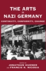 The Arts in Nazi Germany : Continuity, Conformity, Change - eBook