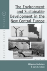 The Environment and Sustainable Development in the New Central Europe - eBook