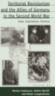 Territorial Revisionism and the Allies of Germany in the Second World War : Goals, Expectations, Practices - eBook