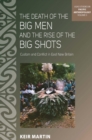 The Death of the Big Men and the Rise of the Big Shots : Custom and Conflict in East New Britain - eBook