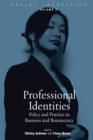 Professional Identities : Policy and Practice in Business and Bureaucracy - eBook