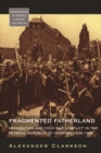 Fragmented Fatherland : Immigration and Cold War Conflict in the Federal Republic of Germany, 1945-1980 - eBook