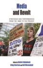 Media and Revolt : Strategies and Performances from the 1960s to the Present - eBook