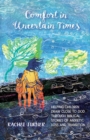Comfort in Uncertain Times : Helping children draw close to God through Biblical stories of anxiety, loss and transition - Book