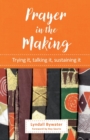Prayer in the Making : Trying it, talking it, sustaining it - Book