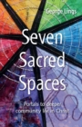 Seven Sacred Spaces : Portals to deeper community life in Christ - Book