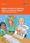 Brilliant Activities for Stretching Gifted and Talented Children : Open-ended Mental Stimulation Activities - eBook