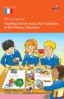 100+ Fun Ideas for Teaching French across the Curriculum : in the Primary Classroom - eBook