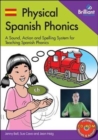 Physical Spanish Phonics : 20 Memorable Sound, Action and Spelling Combinations for Practising Pronunciation and Word Recognition - Book