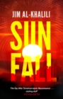 Sunfall : The cutting edge 'what-if' thriller from the celebrated scientist and BBC broadcaster - Book
