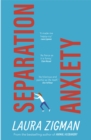 Separation Anxiety : 'Exactly what I needed for a change of pace, funny and charming' - Judy Blume - Book