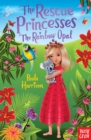 The Rescue Princesses: The Rainbow Opal - eBook