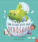 How To Look After Your Dinosaur - Book