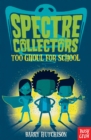 Spectre Collectors: Too Ghoul For School - eBook