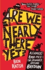 Are We Nearly There Yet? : A Family's 8,000-Mile Car Journey Around Britain - eBook