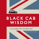 Black Cab Wisdom : Knowledge from the Back Seat - eBook