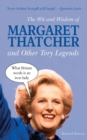 The Wit and Wisdom of Margaret Thatcher : And Other Tory Legends - eBook