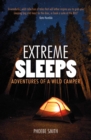 Extreme Sleeps : Adventures of a Wild Camper - eBook