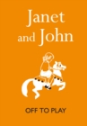 Janet and John: Off to Play - eBook