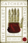 The Bullet-Catcher's Daughter : The Fall of the Gas-Lit Empire Book One - Book