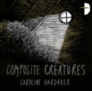 Composite Creatures - eAudiobook
