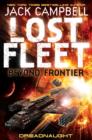Lost Fleet : Beyond the Frontier - Dreadnaught Book 1 - Book