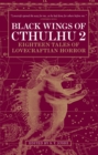 Black Wings of Cthulhu (Volume Two) - eBook