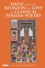 Hafiz and the Religion of Love in Classical Persian Poetry - eBook