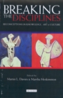 Breaking the Disciplines : Reconceptions in Knowledge, Art and Culture - eBook