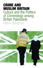 Crime and Muslim Britain : Race, Culture and the Politics of Criminology Among British Pakistanis - eBook