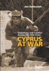 Cyprus at War : Diplomacy and Conflict During the 1974 Crisis - eBook