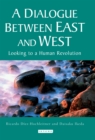 A Dialogue Between East and West : Looking to a Human Revolution - eBook