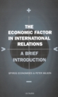 The Economic Factor in International Relations : A Brief Introduction - eBook