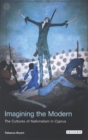 Imagining the Modern : The Cultures of Nationalism in Cyprus - eBook