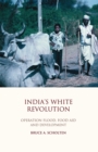 India's White Revolution : Operation Flood, Food Aid and Development - eBook