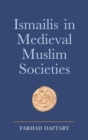 Ismailis in Medieval Muslim Societies - eBook