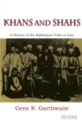 Khans and Shahs : A History of the Bakhtiyari Tribe in Iran - eBook