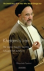 Khatami's Iran : The Islamic Republic and the Turbulent Path to Reform - eBook